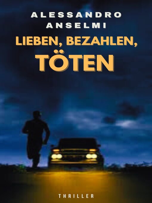 Title details for LIEBEN, BEZAHLEN, TÖTEN by Alessandro  Anselmi - Available